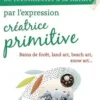 Se reconnecter à la nature par l'expression créatrice primitive. Bains de fôret, land art, beach art, snow art..., Alain Dikann