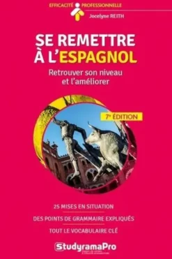 Se remettre à l'espagnol. 7e édition, Jocelyne Reith