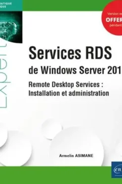 Services RDS de Windows Server 2019. Remote Desktop Services : Installation et administration, Armelin Asimane