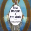 Sexe, drogue et ave Maria, Nicole Marie
