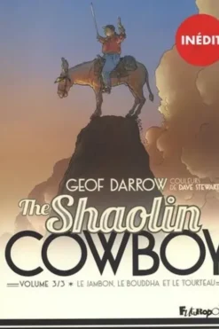 Shaolin Cowboy Tome 3 : Le Jambon, le Bouddha et le Tourteau, Geof Darrow