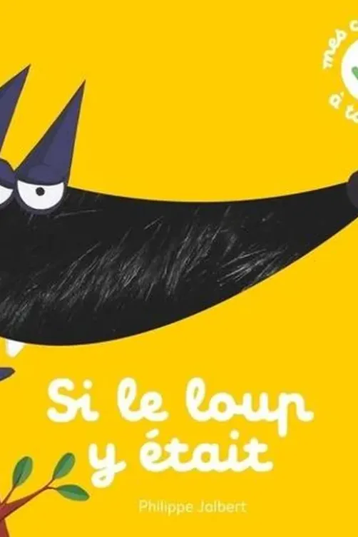 Si le loup y était, Philippe Jalbert