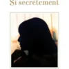 Si secrètement, Claudine Pinel-Mano