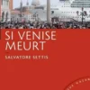 Si Venise meurt, Salvatore Settis