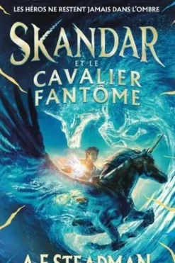 Skandar Tome 2 : Skandar et le cavalier fantôme, A. F. Steadman