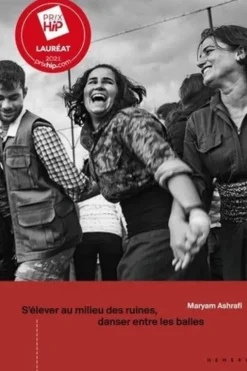 S'élever au milieu des ruines, danser entre les balles, Maryam Ashrafi