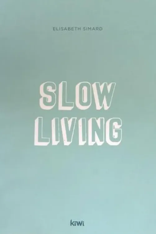 Slow living, Elisabeth Simard