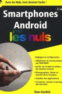 Smartphones Android pour les nuls. 6e édition, Dan Gookin