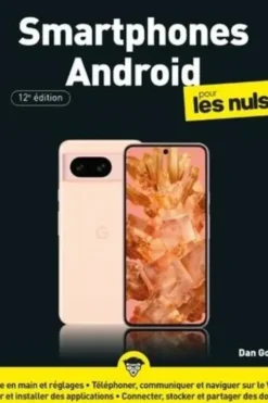 Smartphones Android pour les Nuls. 12e édition, Dan Gookin