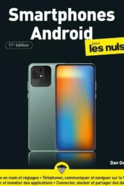 Smartphones Android pour les nuls. 11e édition, Dan Gookin