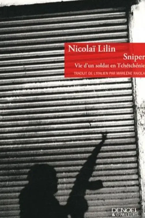 Sniper. Vie d'un soldat en Tchétchénie, Nicolai Lilin
