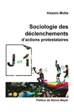 Sociologie des déclenchements d'actions protestataires, Alessio Motta