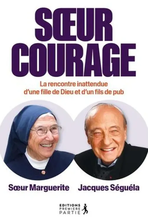 Soeur Courage. La rencontre inattendue d'une fille de Dieu et d'un fils de pub, Marguerite Tiberghien