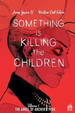 Something is killing the children Tome 1 : Archer's Peak, James Tynion