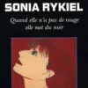 Sonia Rykiel. Quand elle n'a pas de rouge elle met du noir, Carmen Castillo