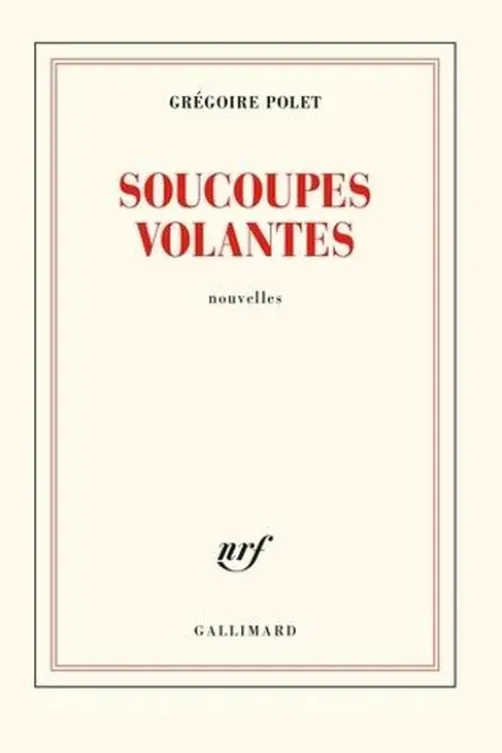 Soucoupes volantes, Grégoire Polet