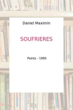 Soufrières, Daniel Maximin