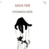 Sous fer, Fatoumata Keïta
