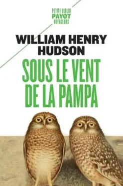 Sous le vent de la pampa, William-Henry Hudson