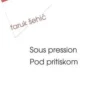 Sous pression. Edition bilingue français-bosniaque, Faruk Sehic