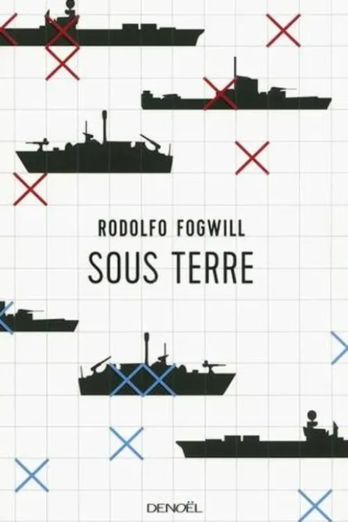 Sous terre, Rodolfo Fogwill