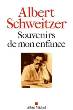 Souvenirs de mon enfance, Albert Schweitzer