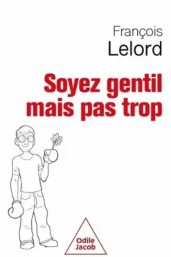 Soyez gentil mais pas trop, Jacob Lelord
