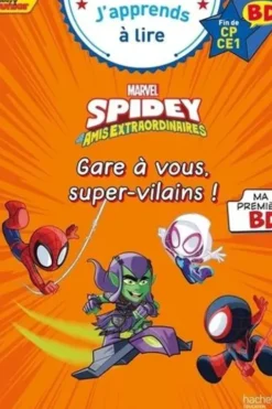 Spidey et ses amis extraordinaires Tome 10 : Gare à vous, super-vilains ! Fin de CP-CE1, Isabelle Albertin