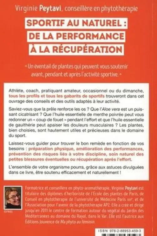 Sportif au naturel : de la performance à la récupération . Les 55 plantes et huiles essentielles indispensables, Virginie Peytavi