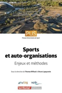 Sports et auto-organisations. Enjeux et méthodes, Thomas Riffaud