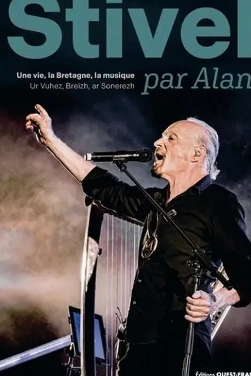 Stivell par Alan. Une vie, la Bretagne, la musique