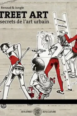 Street art. 50 secrets de l'art urbain, Marc Renaud