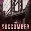 Succomber malgré moi Tome 1, Virginie E. Gérard