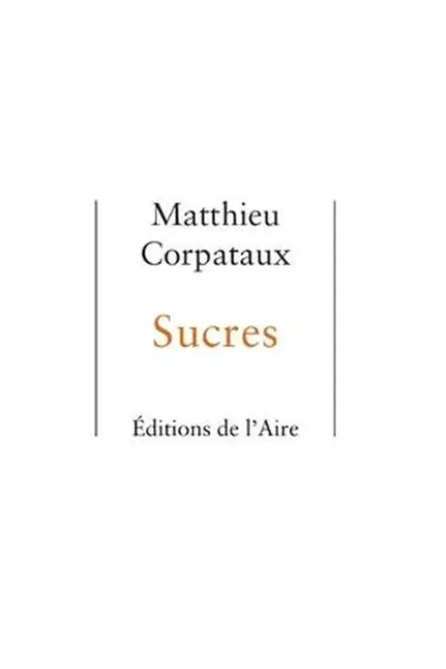 Sucres, Matthieu Corpataux