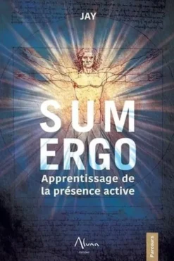 Sum Ergo. Apprentissage de la présence active, Jay