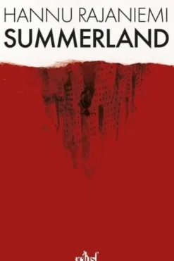 Summerland, Hannu Rajaniemi