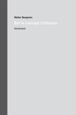 Sur le concept d'histoire, Walter Benjamin