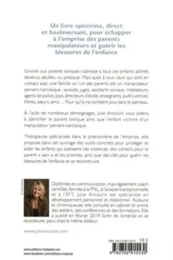 Survivre aux parents toxiques. Grandir face à un parent manipulateur pervers narcissique, Julie Arcoulin