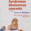 Syndromes douloureux courants. 2e édition, Steven-D Waldman