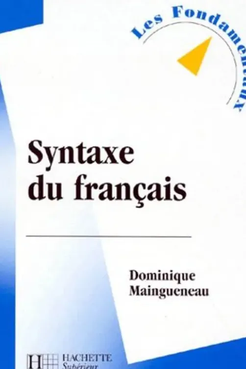 Syntaxe du français, Dominique Maingueneau