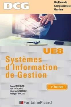 Systèmes d'Information de Gestion DCG UE8. 3e édition, Laure Frébourg