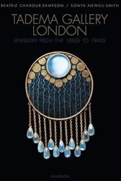 Tadema Gallery London. Jewellery from the 1860s to 1960s, Edition en anglais, Beatriz Chadour-Sampson