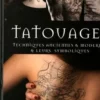 Tatouages. Techniques anciennes & modernes & leurs symboliques, 4e édition, Vince Hemingson