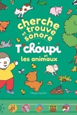 T'choupi et les animaux. Cherche et trouve sonore, Thierry Courtin