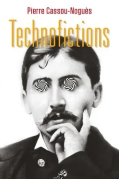 Technofictions, Pierre Cassou-Noguès