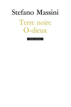 Terre noire. O-dieux, Stefano Massini