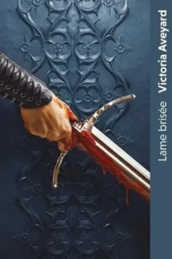 Terres brisées Tome 2 : Lame brisée, Victoria Aveyard