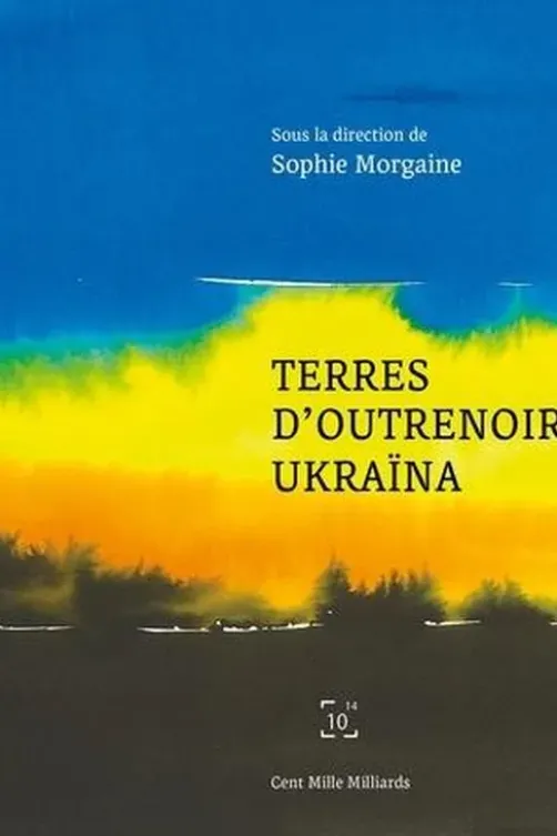 Terres d'outrenoir, Ukraine, Cent mille milliards