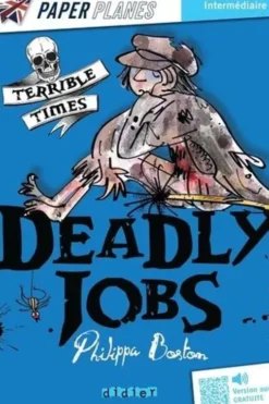 Terrible times : Deadly jobs. Intermédiaire, Edition en anglais, Philippa Boston