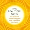 The beautiful cure. The revolution in immunology and what it means for your health, Daniel M. Davis